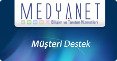Medyanet Bili�im | M��teri Destek